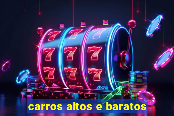 carros altos e baratos